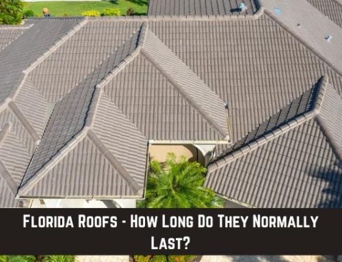 Florida Roofs – How Long Do They Normally Last?